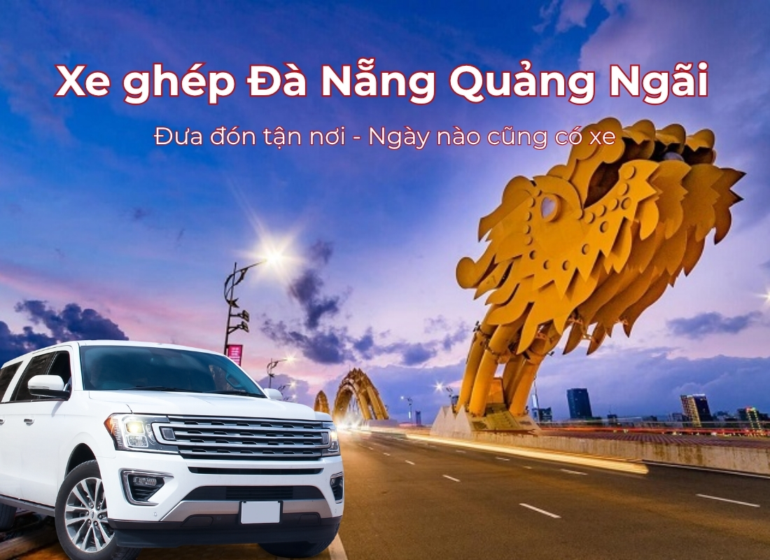 xe ghép Quảng Ngãi Đà Nẵng Xe ghép Quảng Ngãi Đà Nẵng